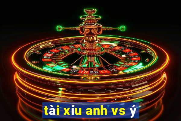 tài xỉu anh vs ý