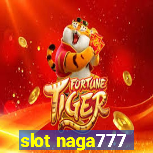 slot naga777