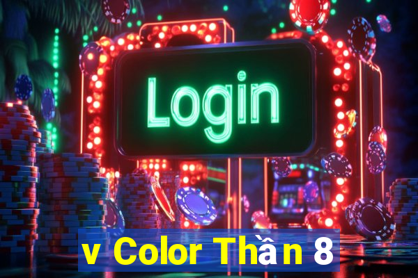 v Color Thần 8