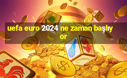 uefa euro 2024 ne zaman başlıyor