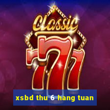 xsbd thu 6 hang tuan