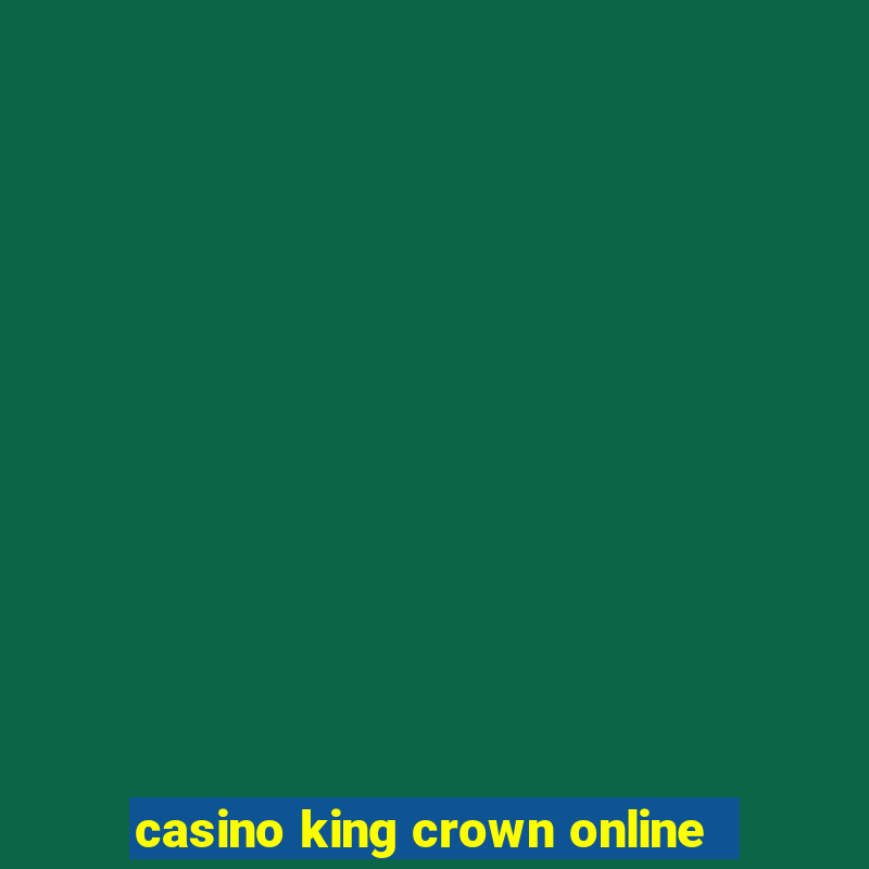 casino king crown online