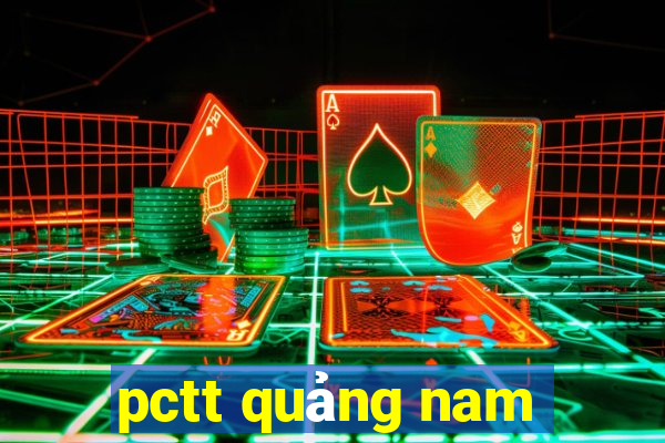 pctt quảng nam