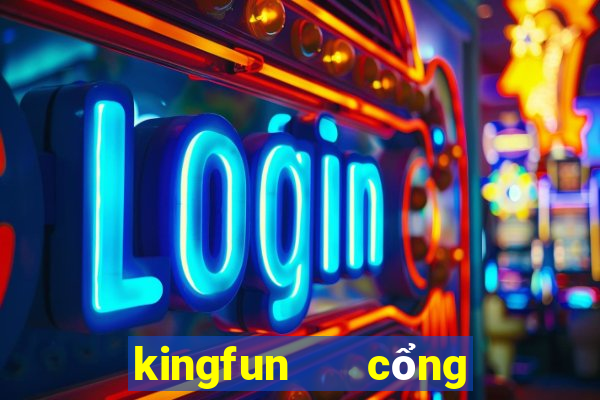 kingfun   cổng game quốc tế số 1