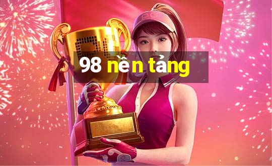 98 nền tảng