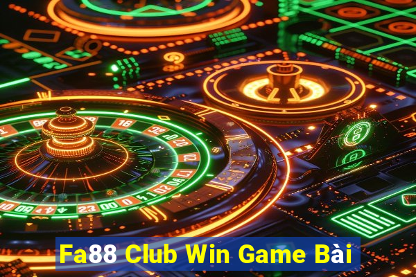 Fa88 Club Win Game Bài