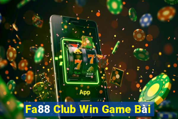 Fa88 Club Win Game Bài