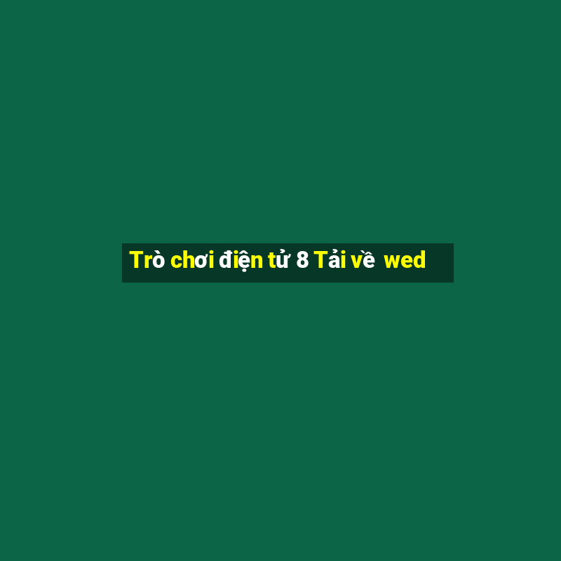 Trò chơi điện tử 8 Tải về wed