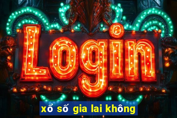 xổ số gia lai không