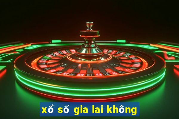 xổ số gia lai không