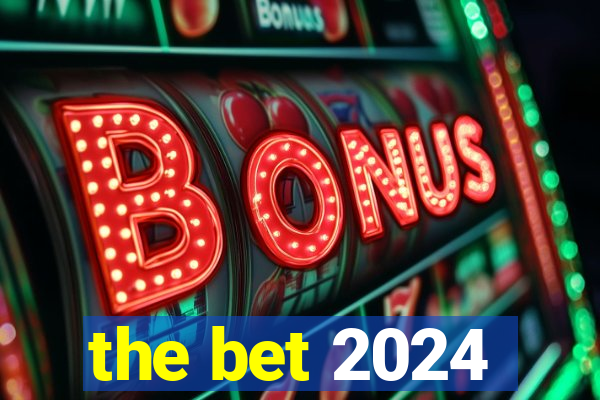 the bet 2024