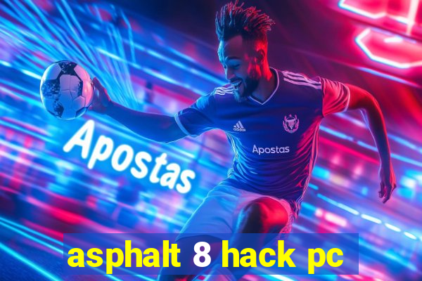 asphalt 8 hack pc