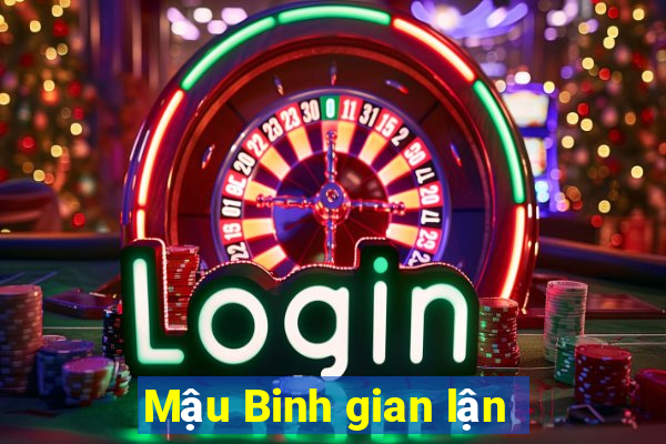 Mậu Binh gian lận