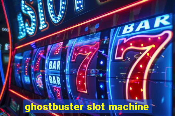 ghostbuster slot machine