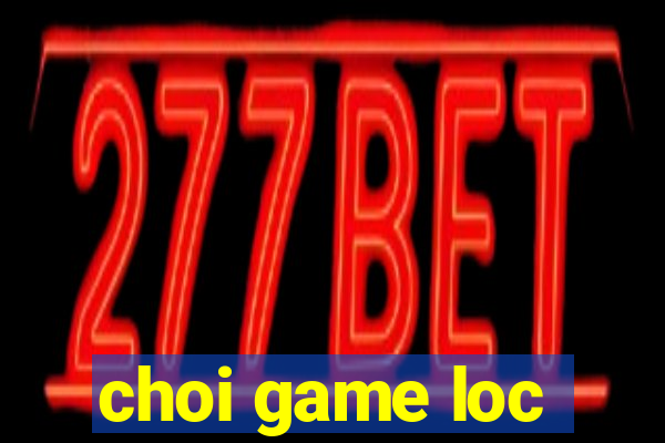 choi game loc