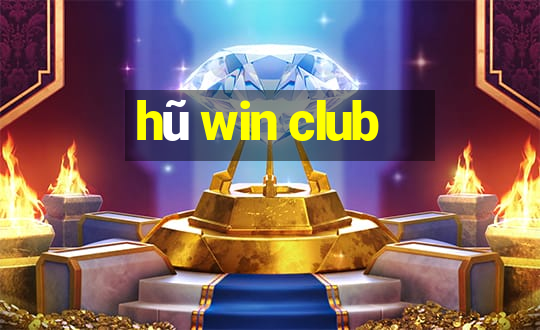 hũ win club