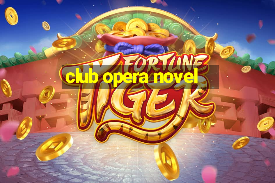 club opera novel