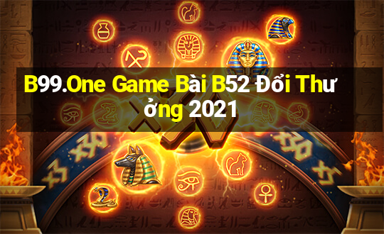 B99.One Game Bài B52 Đổi Thưởng 2021