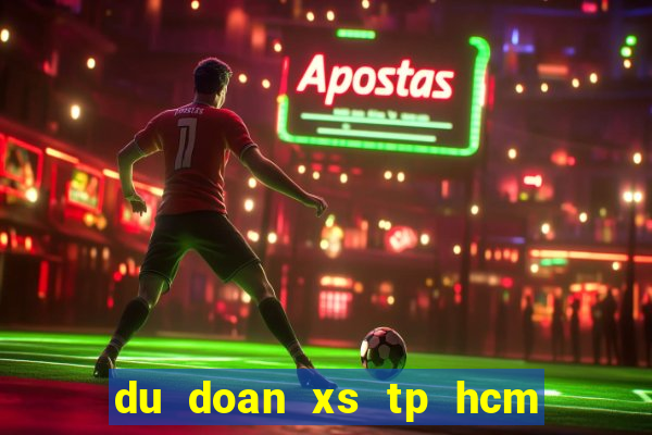 du doan xs tp hcm hom nay