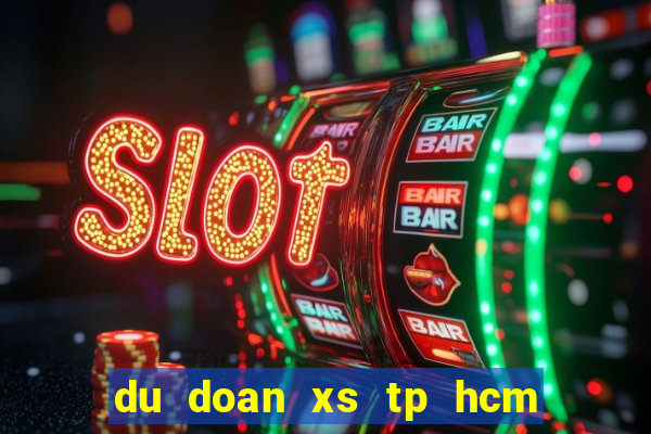 du doan xs tp hcm hom nay