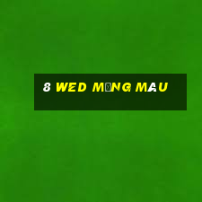 8 wed mạng màu