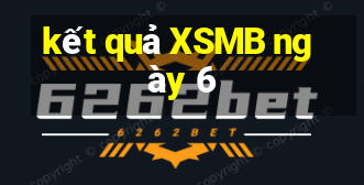 kết quả XSMB ngày 6