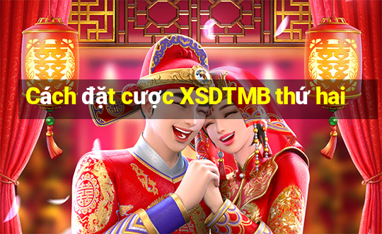 Cách đặt cược XSDTMB thứ hai