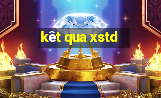 kêt qua xstd