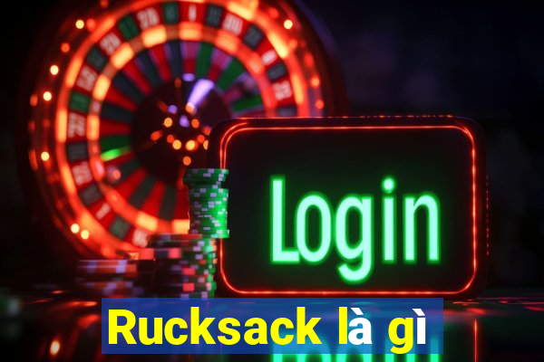 Rucksack là gì