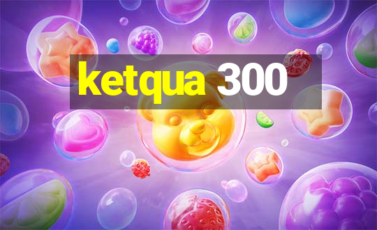 ketqua 300