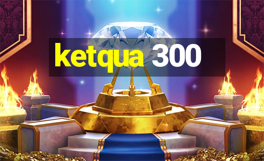 ketqua 300