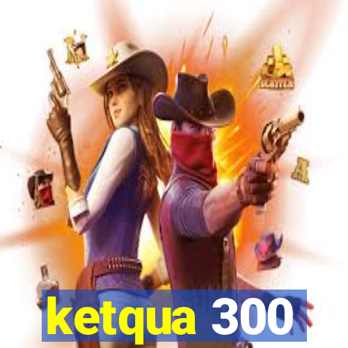 ketqua 300