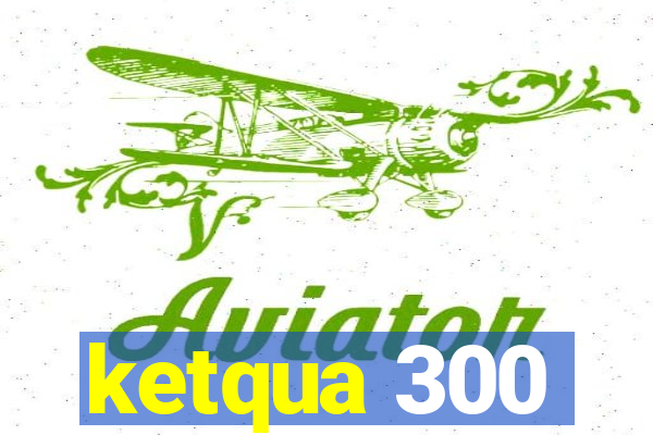 ketqua 300