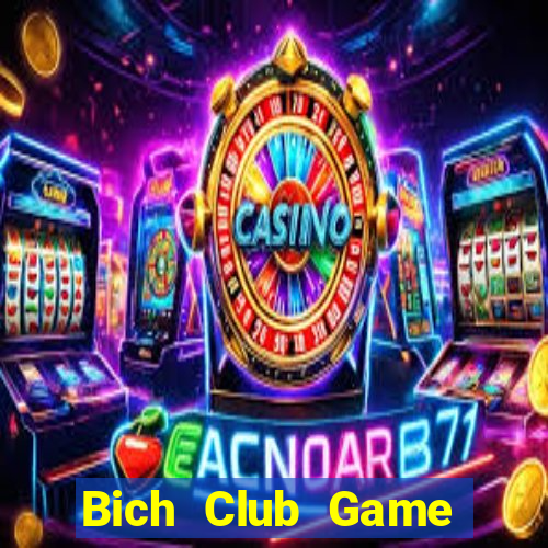 Bich Club Game Bài Vip Club Đổi Thưởng