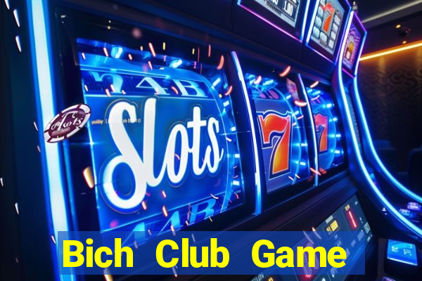 Bich Club Game Bài Vip Club Đổi Thưởng