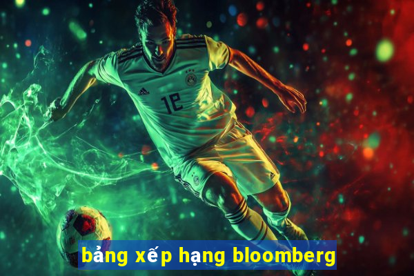 bảng xếp hạng bloomberg