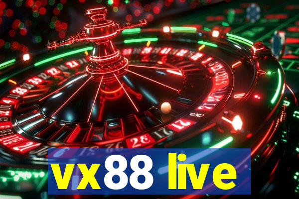 vx88 live