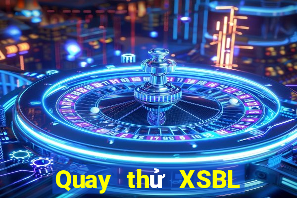 Quay thử XSBL ngày 25