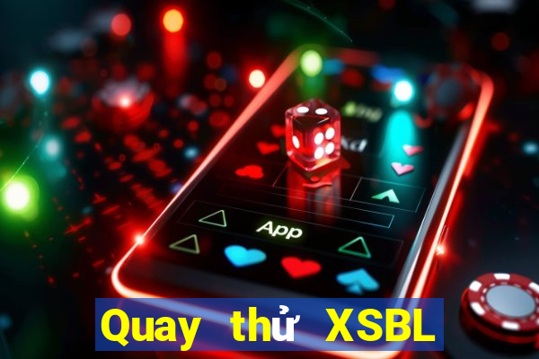 Quay thử XSBL ngày 25