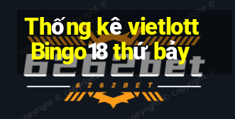 Thống kê vietlott Bingo18 thứ bảy