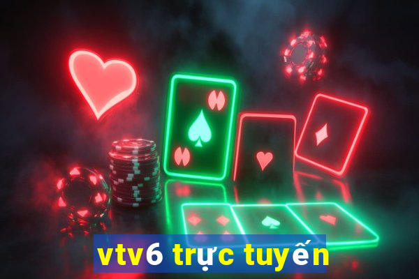 vtv6 trực tuyến