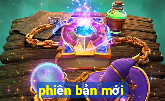 phiên bản mới