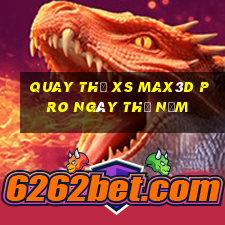 Quay thử xs Max3D Pro ngày thứ năm