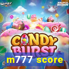 m777 score