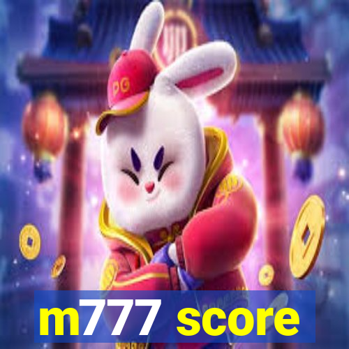 m777 score