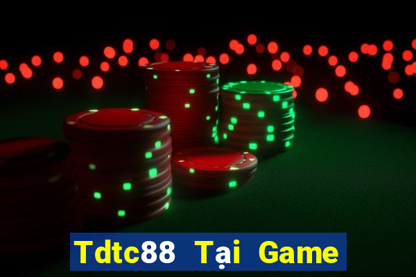 Tdtc88 Tại Game Bài Đổi The