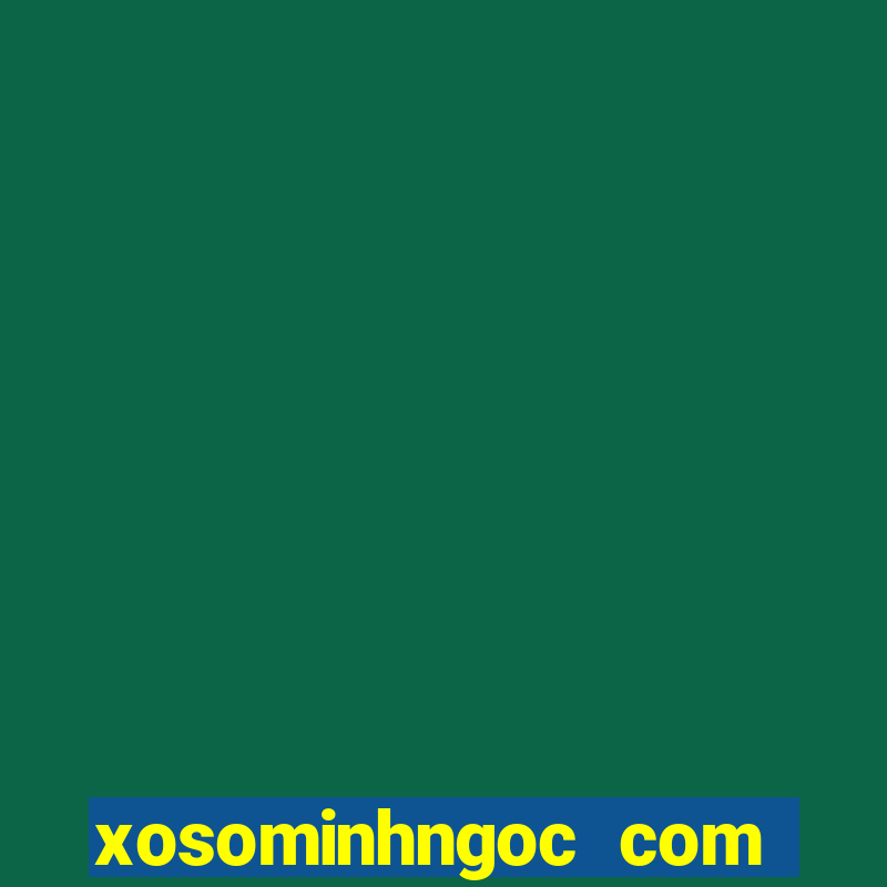 xosominhngoc com việt nam