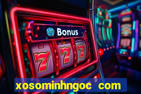 xosominhngoc com việt nam