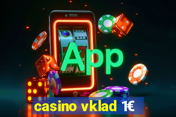 casino vklad 1€