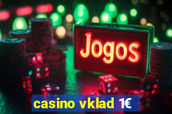 casino vklad 1€